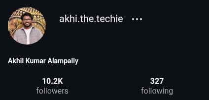 Akhil Kumar Alampally's Instagram profile, @akhi.the.techie: 10.2K followers