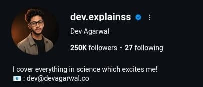 Dev Agarwal's Instagram profile, @dev.explainss: 250K followers