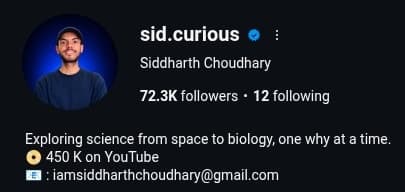 Siddharth Choudhary's Instagram profile, @sid.curious: 72.3K followers